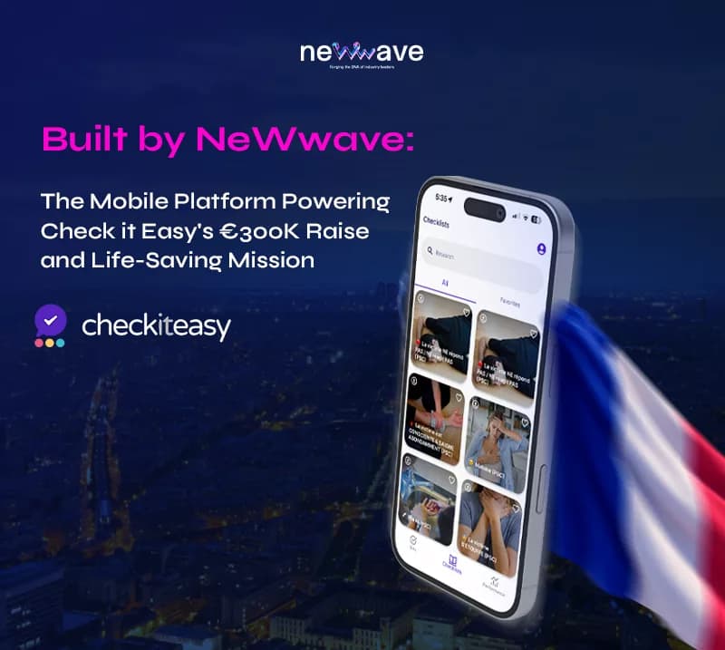 Built by NeWwave: The Mobile Platform Powering Checkiteasy's €300K Raise and Life-Saving Mission